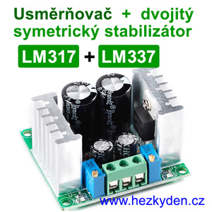 Napájecí modul - usměrňovač + dvojitý regulovatelný stabilizátor LM317 LM337