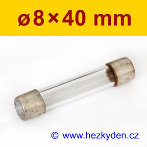 Trubičková pojistka 8x40mm